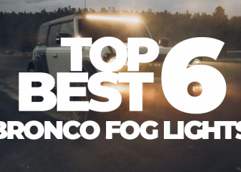 Top 6 Best Ford Bronco Fog Light Kits