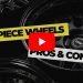 Before You Buy Multi-Piece Wheels – Pro and Cons in 60 Seconds