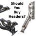 Should You Buy Headers?