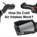How Do Cold Air Intakes Work?