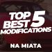 Top 5 Best NA Miata Mods (1990 – 1997)