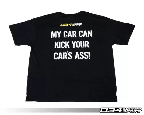 034 Motorsports T-Shirt, My Car Can Kick Your Car's Ass - 034-A01-1001-L